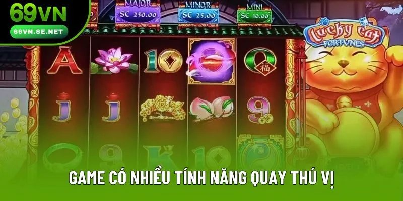 Game có nhiều tính năng quay thú vị Game có nhiều tính năng quay thú vị