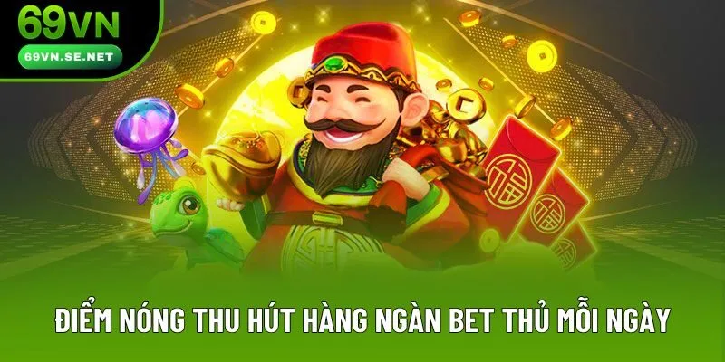 Điểm nóng thu hút hàng ngàn bet thủ mỗi ngày