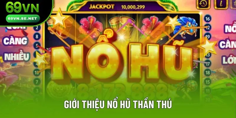 Giới thiệu nổ hũ Thần Thú Giới thiệu nổ hũ Thần Thú